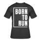 Born To Run / Men’s Dri-Power T-Shirt / White - heather black