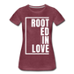 Rooted in Love / Perfectly Basic Women’s Tee / White Graphic - heather burgundy