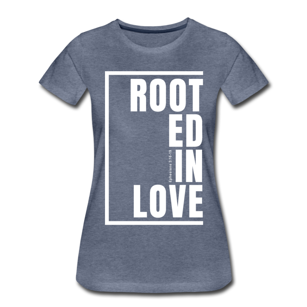 Rooted in Love / Perfectly Basic Women’s Tee / White Graphic - heather blue
