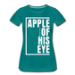 Apple of His Eye / Perfectly Basic Women’s Tee / White Graphic - teal