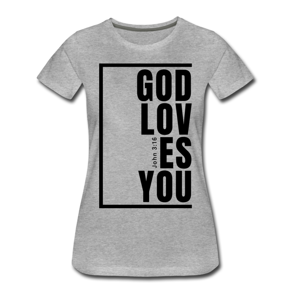 God Loves You / Perfectly Basic Women’s Tee / Black Graphic - heather gray