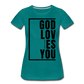 God Loves You / Perfectly Basic Women’s Tee / Black Graphic - teal