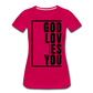 God Loves You / Perfectly Basic Women’s Tee / Black Graphic - dark pink