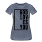 God Loves You / Perfectly Basic Women’s Tee / Black Graphic - heather blue