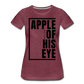 Apple of His Eye / Perfectly Basic Women’s Tee / Black Graphic - heather burgundy