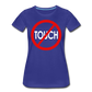 Don't Touch / Perfectly Basic Women's Tee / Red & White - royal blue