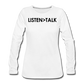 Listen More, Talk Less / Wom. Premium LS Blk - white