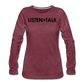 Listen More, Talk Less / Wom. Premium LS Blk - heather burgundy