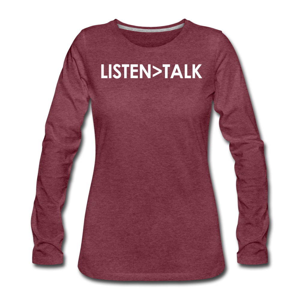 Listen More, Talk Less / Wom. Premium LSW - heather burgundy