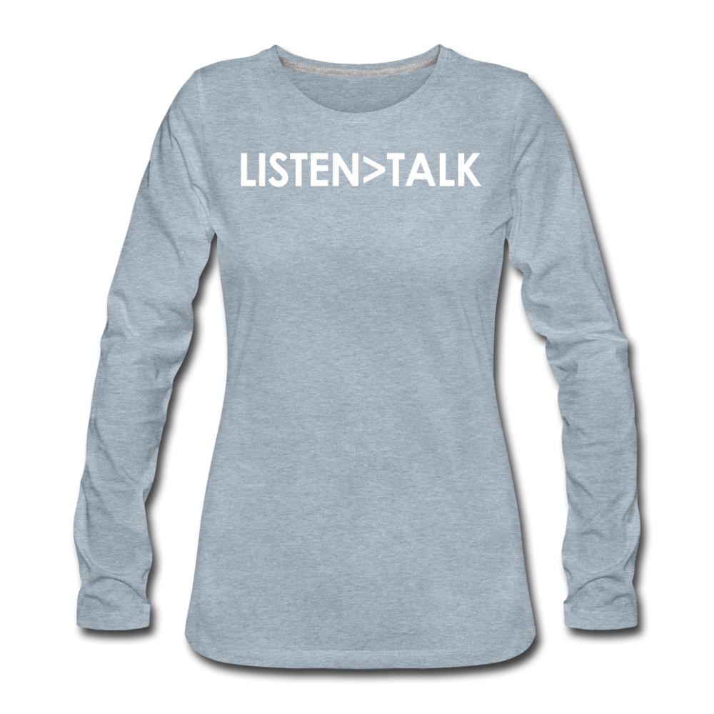 Listen More, Talk Less / Wom. Premium LSW - heather ice blue