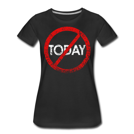 Not Today! / Wom. Perfectly Basic WRD - black